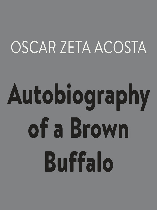Title details for Autobiography of a Brown Buffalo by Oscar Zeta Acosta - Available